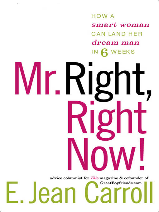 Title details for Mr. Right, Right Now! by E. Jean Carroll - Available